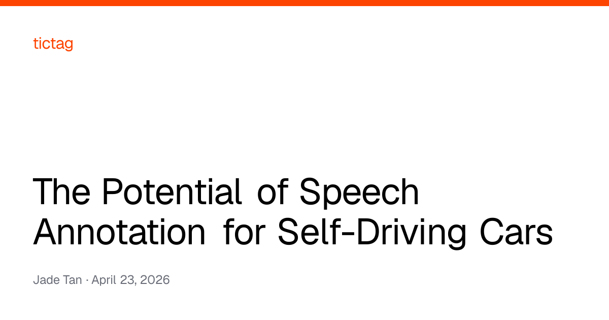 The Potential of Speech Annotation for Self-Driving Cars — Tictag Blog